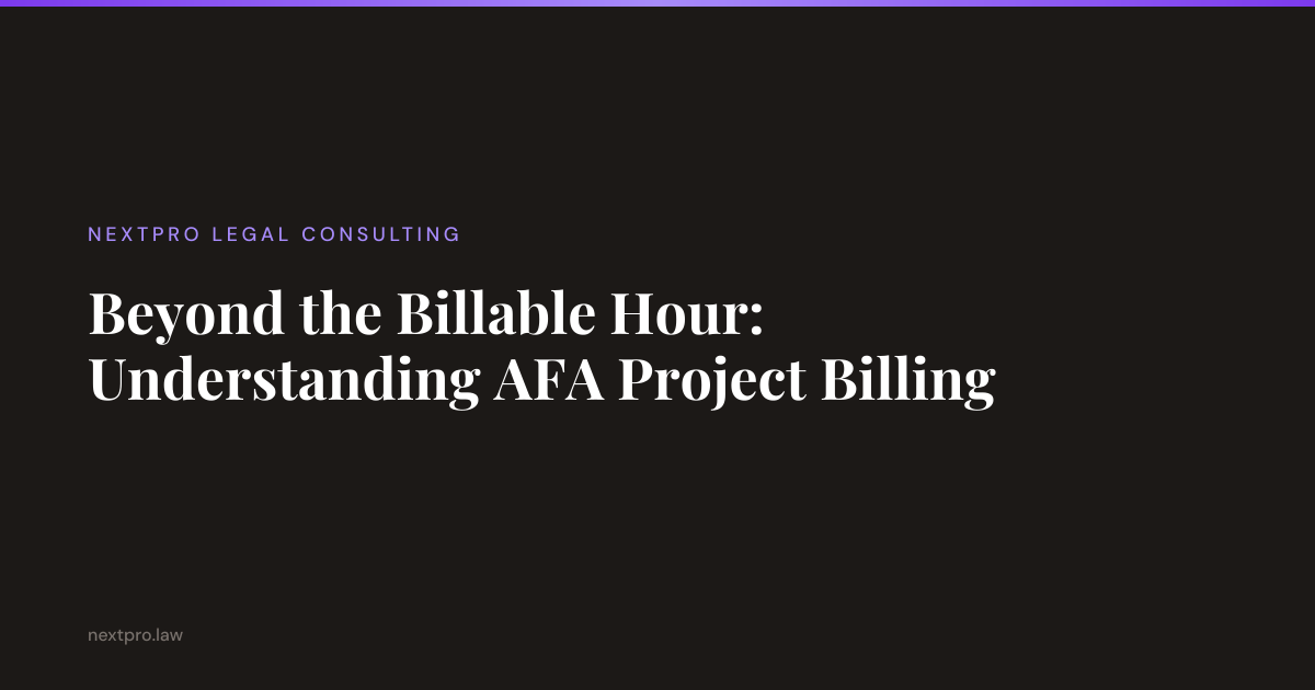 Beyond the Billable Hour: Understanding AFA Project Billing | NextPro ...